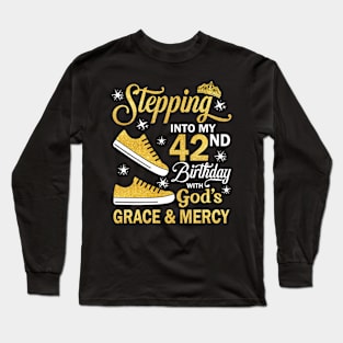 Stepping Into My 42nd Birthday With God's Grace & Mercy Bday Long Sleeve T-Shirt
